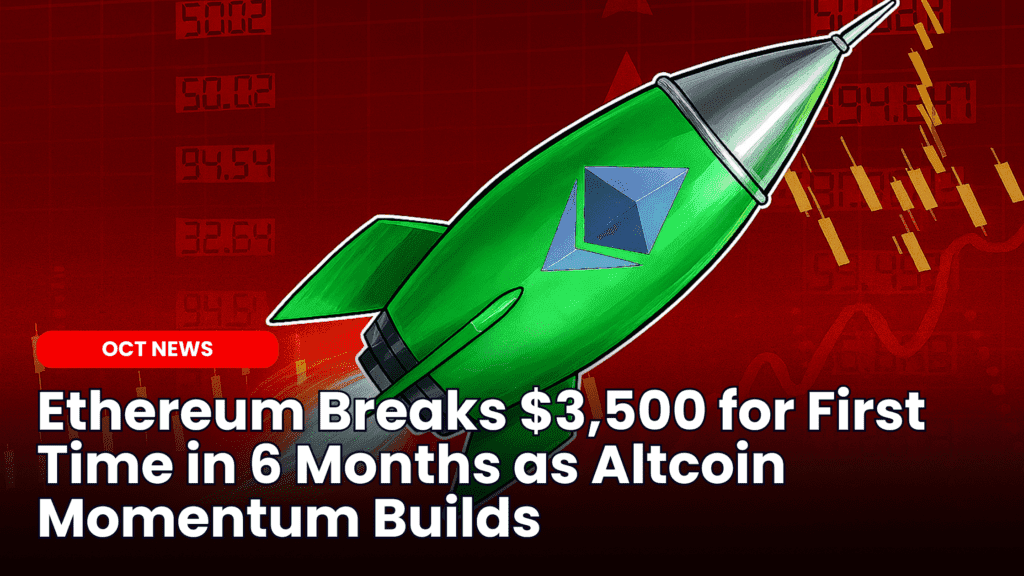 Ethereum Breaks $3,500 for First Time in 6 Months as Altcoin Momentum Builds image