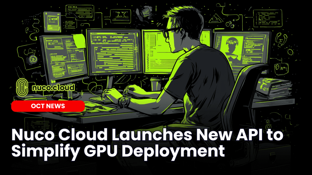 Nuco Cloud Launches New API to Simplify GPU Deployment image