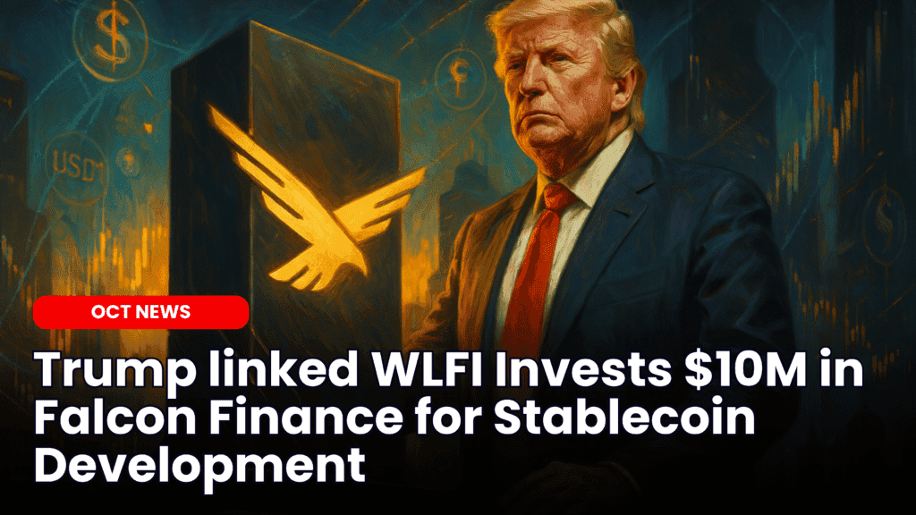 Trump linked WLFI Invests $10M in Falcon Finance for Stablecoin Development image