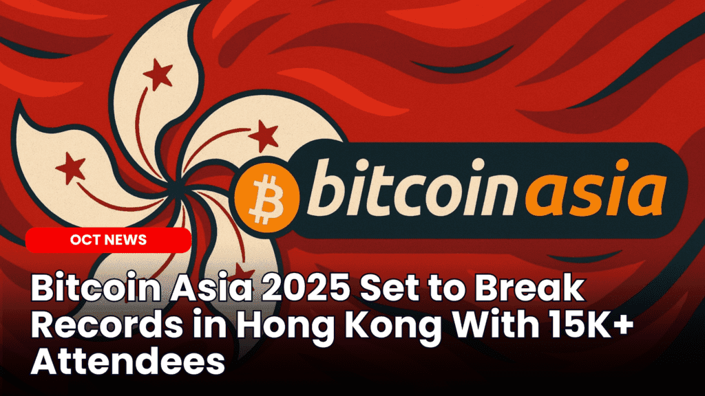 Bitcoin Asia 2025 Set to Break Records With 15K+ Attendees image