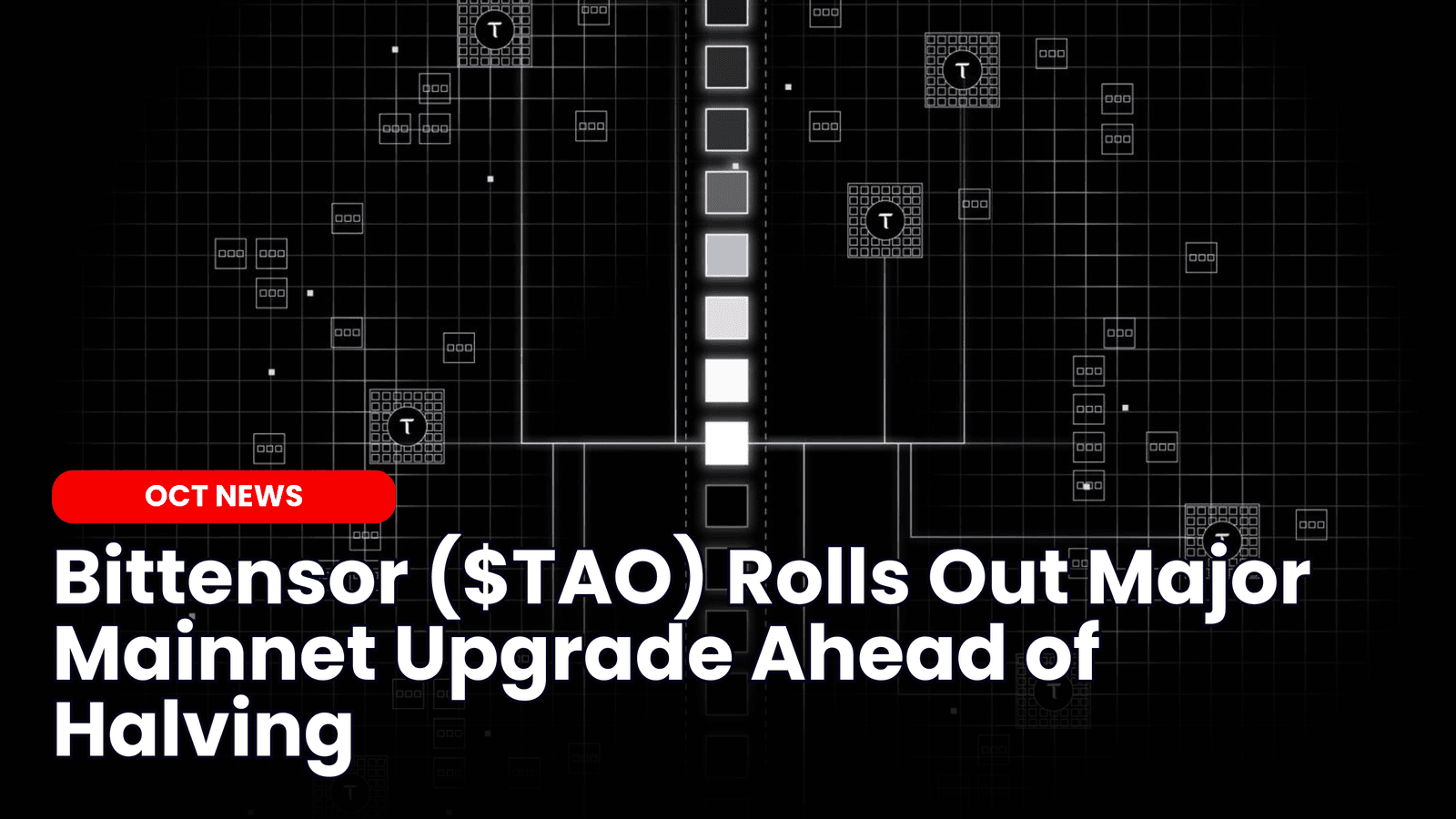 Bittensor Rolls Out Major Mainnet Upgrade Ahead of Halving image