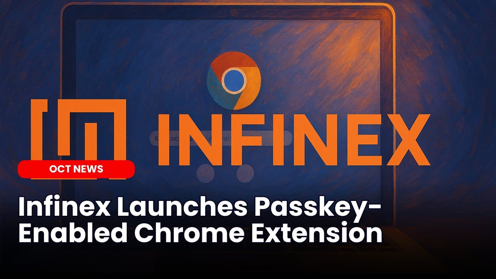 Infinex Launches Passkey-Enabled Chrome Extension image