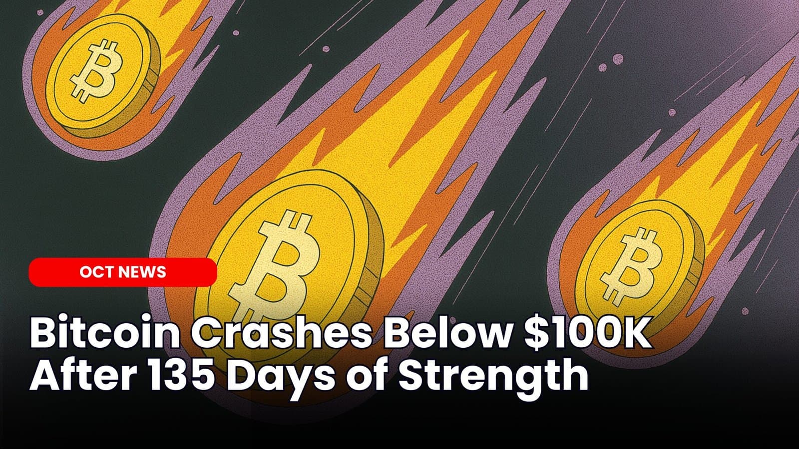 Bitcoin Crashes Below $100K After 135 Days of Strength image