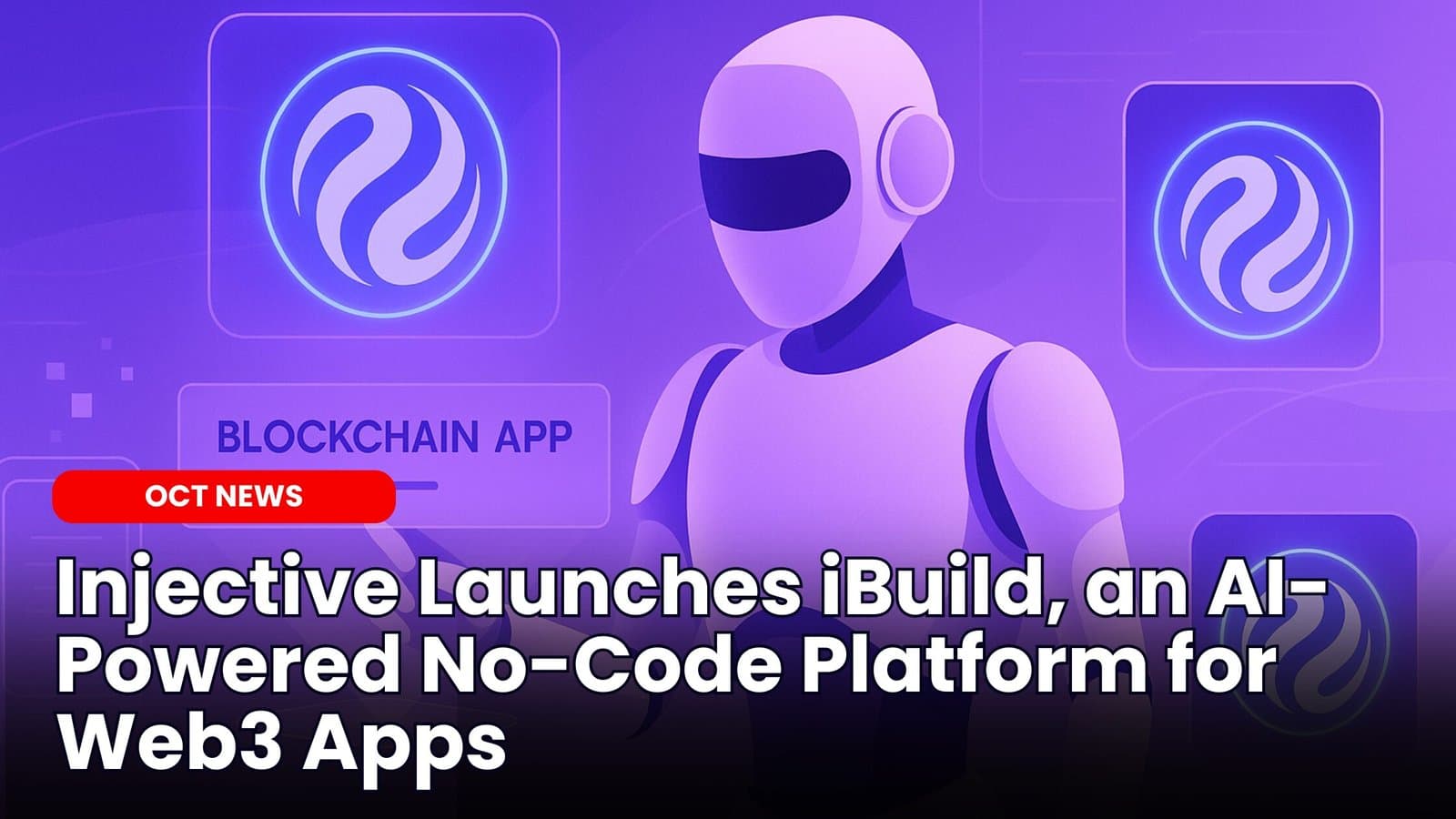 Injective Launches iBuild, an AI-Powered No-Code Platform for Web3 Apps image