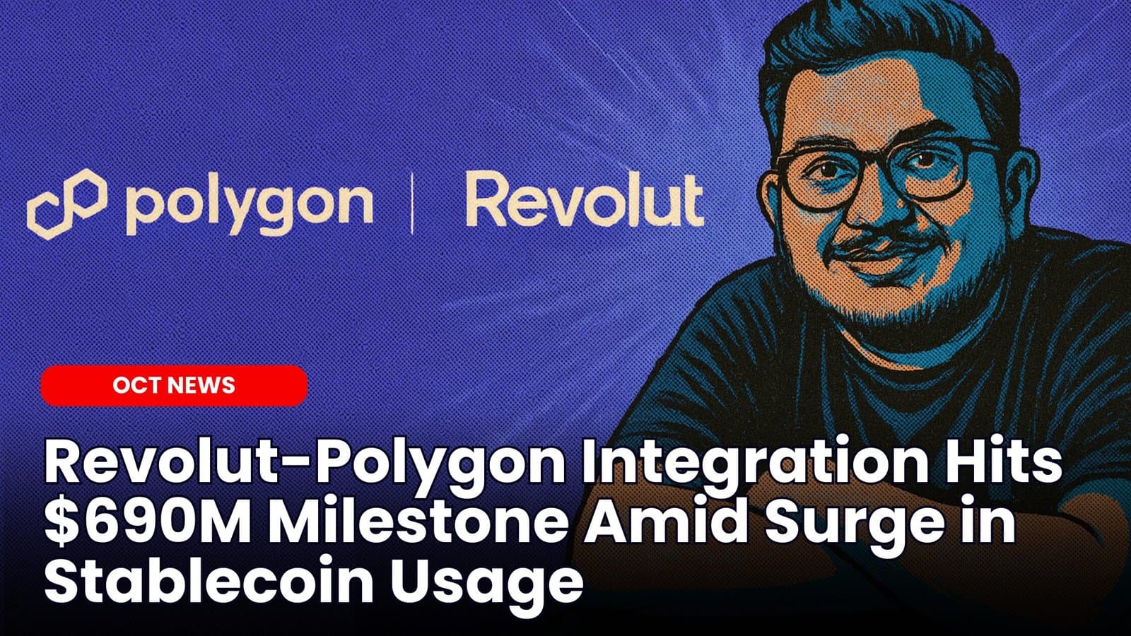 Revolut-Polygon Integration Hits $690M Milestone Amid Surge in Stablecoin Usage image