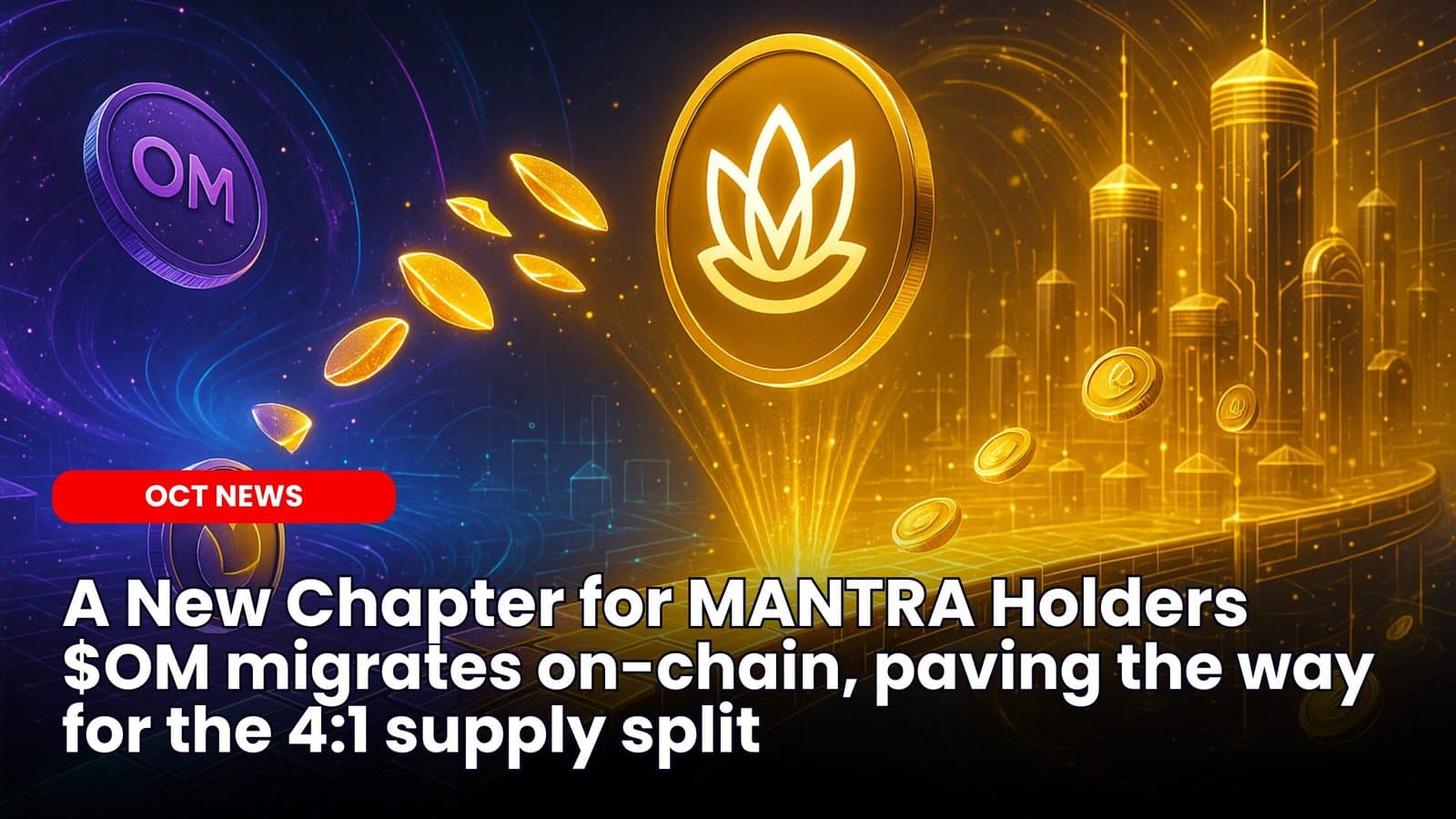 MANTRA Token Upgrade: What $OM holders must do before the deadline for the 4:1 split and $MANTRA transition image