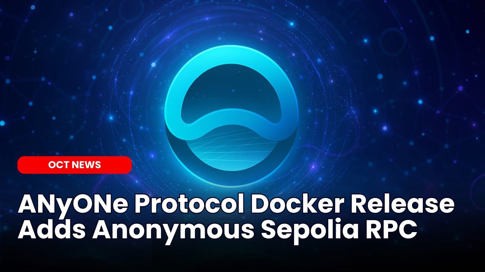ANyONe Protocol Docker Release Adds Anonymous Sepolia RPC image