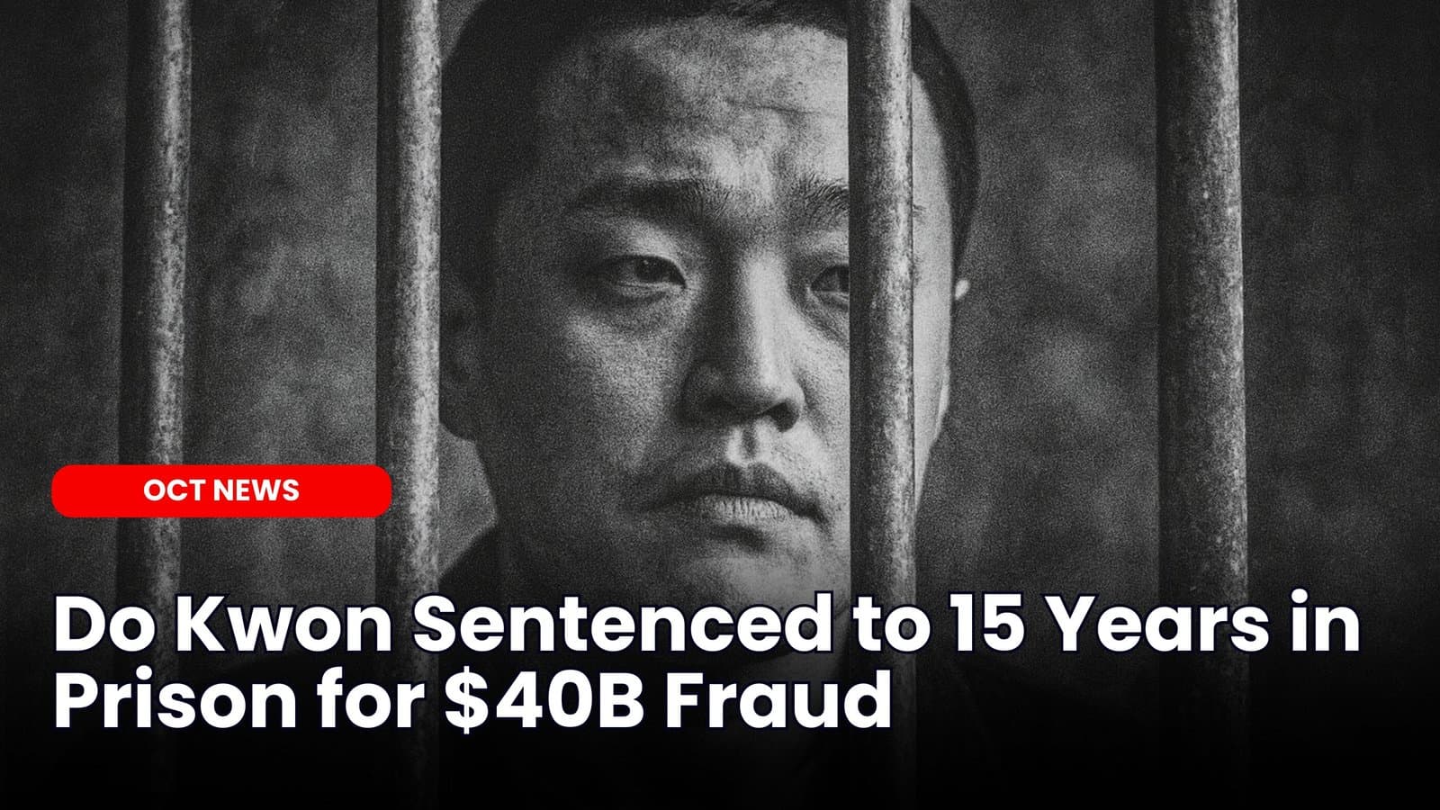 Do Kwon Sentenced to 15 Years in Prison for $40B Fraud image