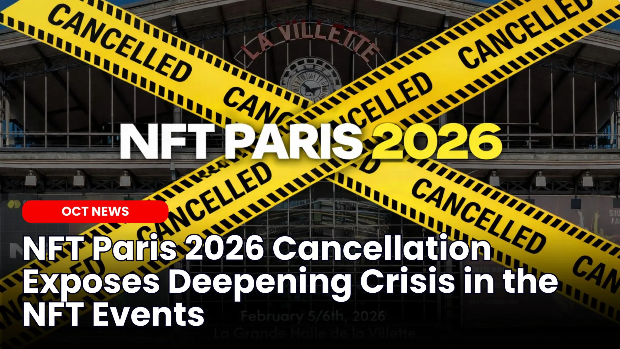 NFT Paris 2026 Cancellation Exposes Deepening Crisis in the NFT Events image