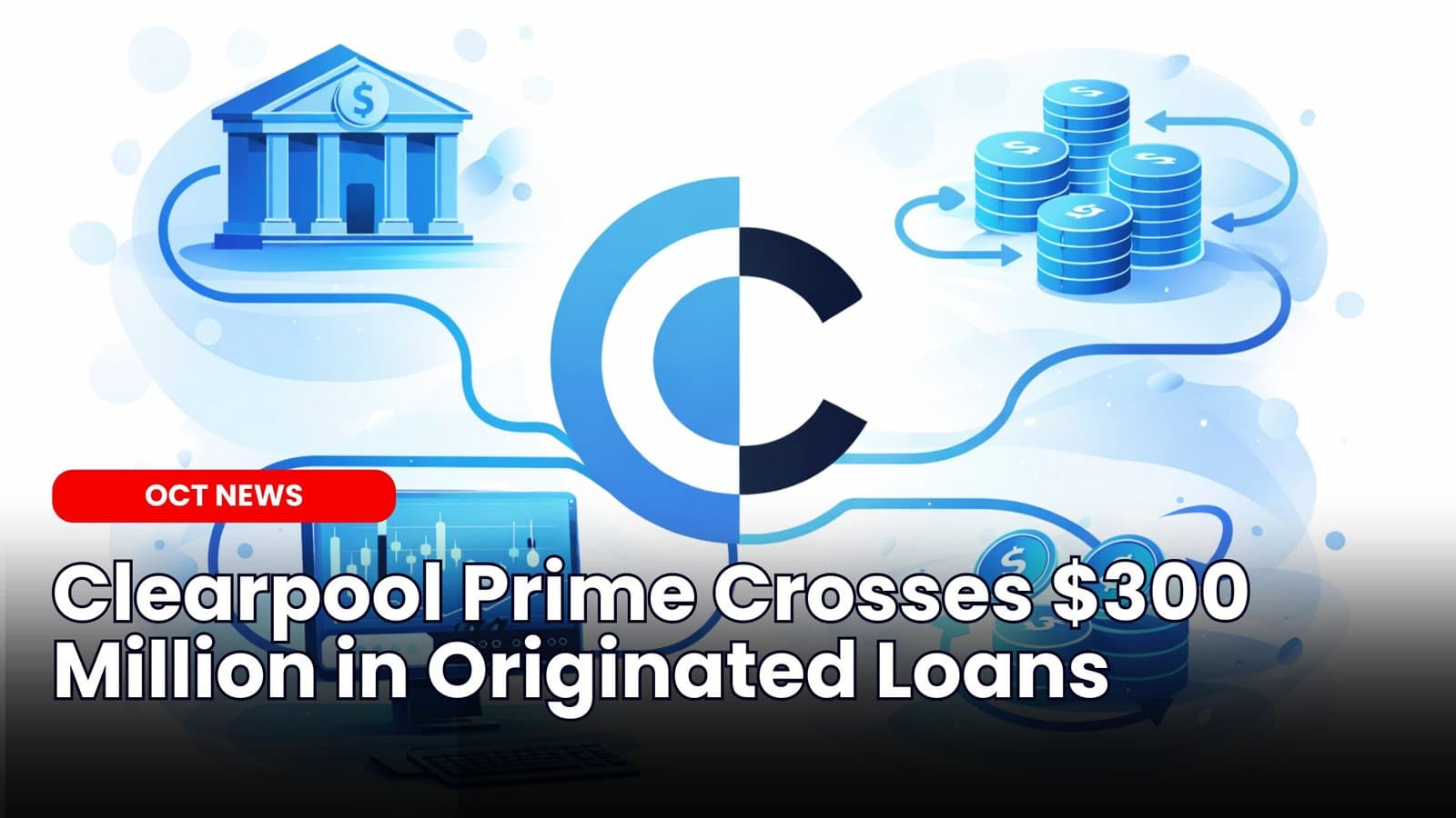 Clearpool Prime Crosses $300 Million in Originated Loans image