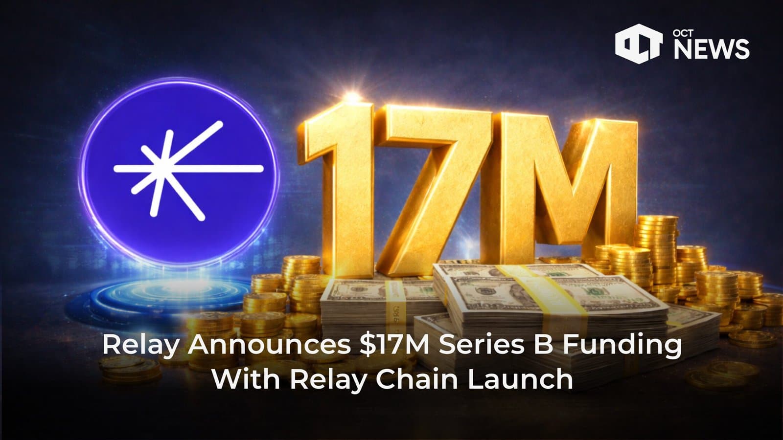 Relay Announces $17M Series B Funding With Relay Chain Launch image