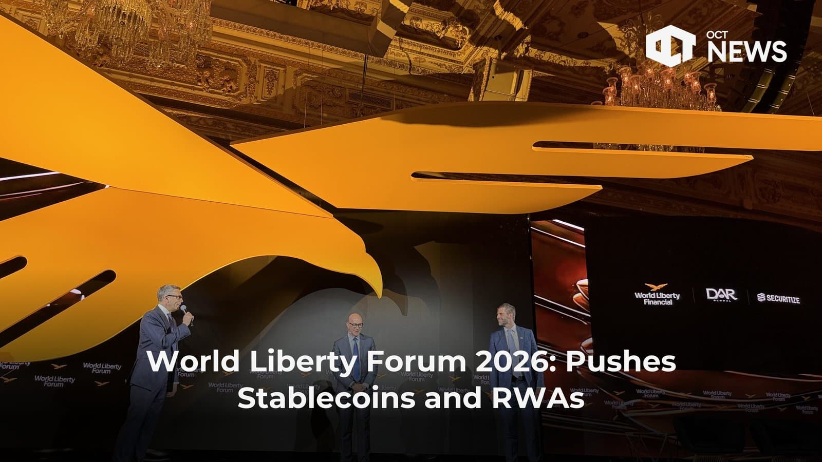 World Liberty Forum 2026: Pushes Stablecoins and RWAs image