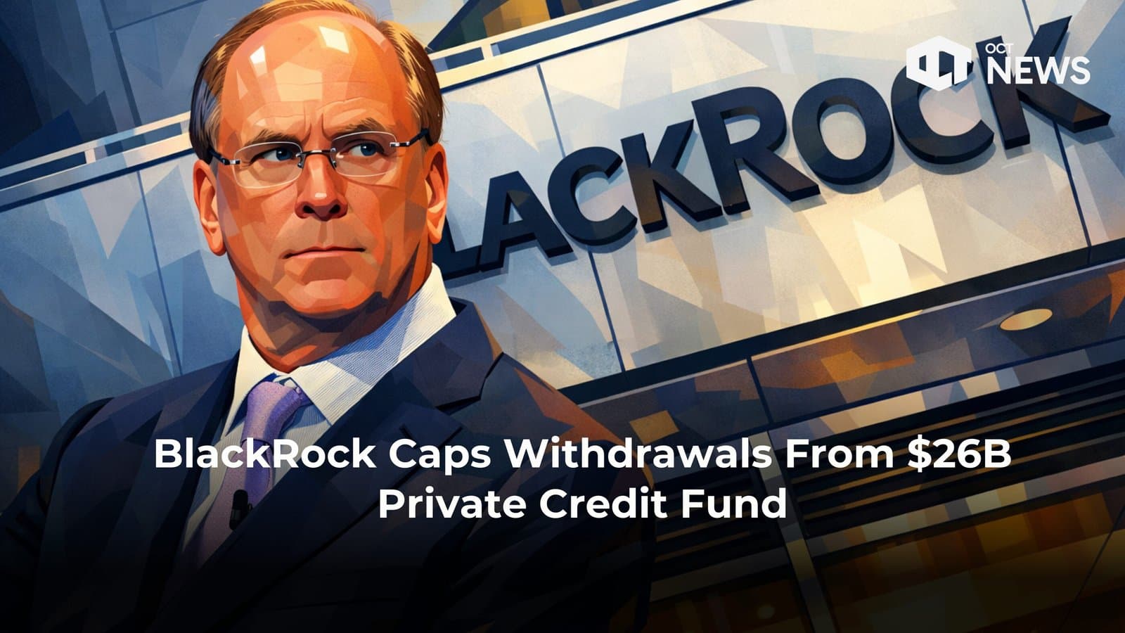 BlackRock Caps Withdrawals From $26B Private Credit Fund image