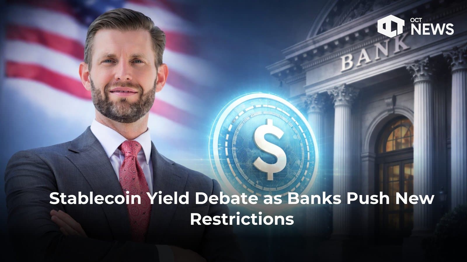 Stablecoin Yield Debate as Banks Push New Restrictions image