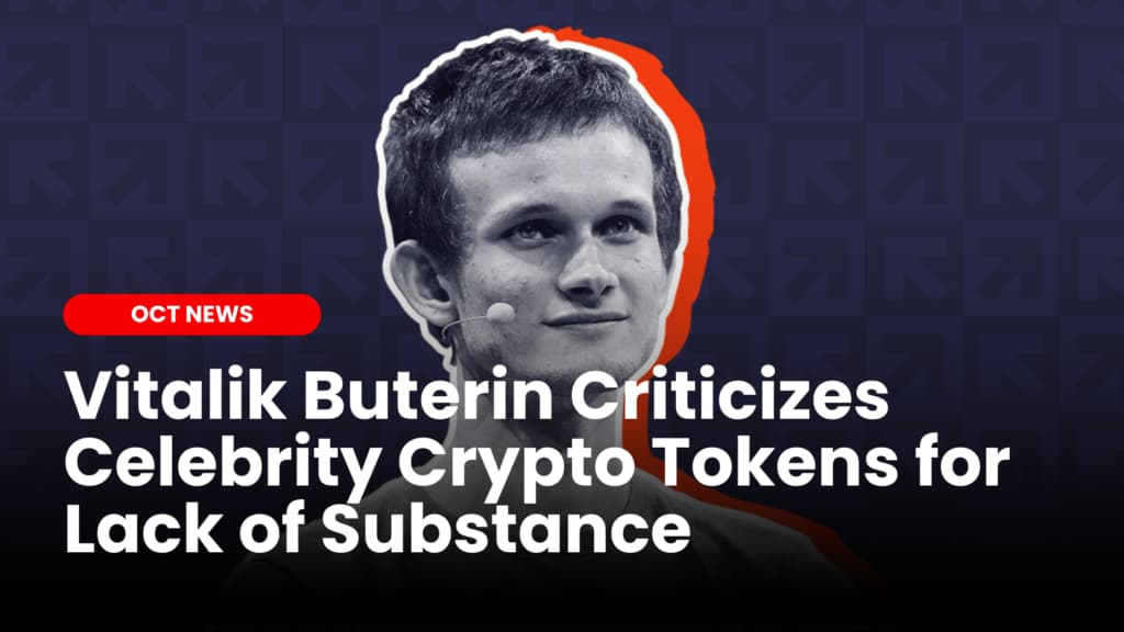 Vitalik Buterin Criticizes Celebrity Crypto Tokens for Lacking Substance and Long-Term Value