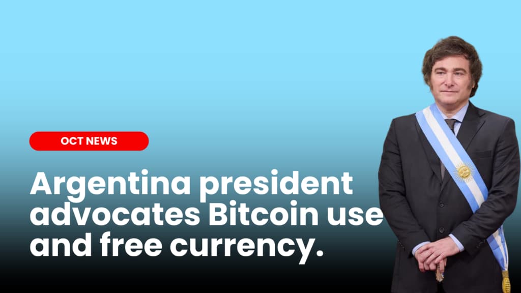 Argentina President Javier Milei advocates Bitcoin use