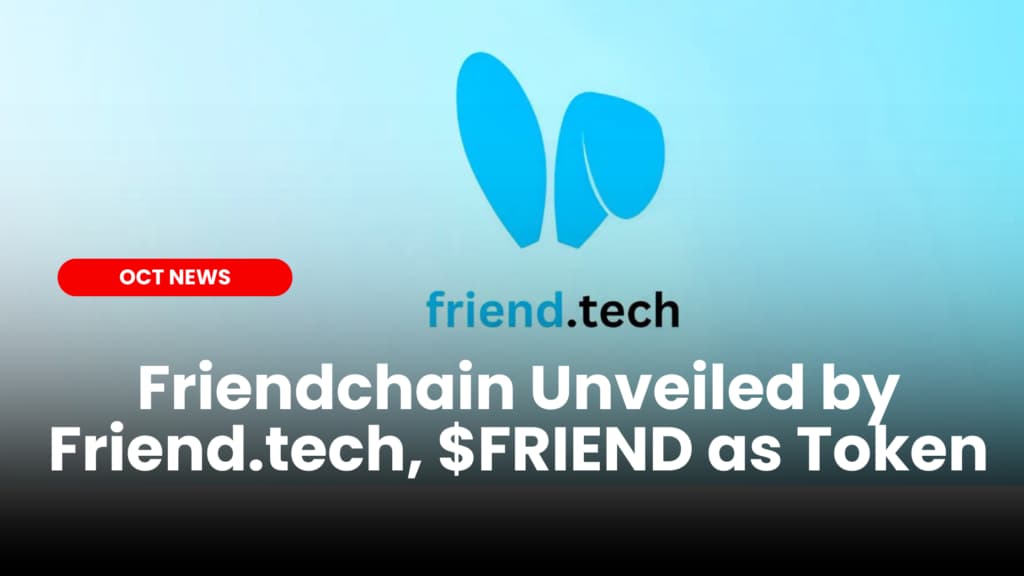 Friend.tech Unveils Friendchain, $FRIEND as Gas Token