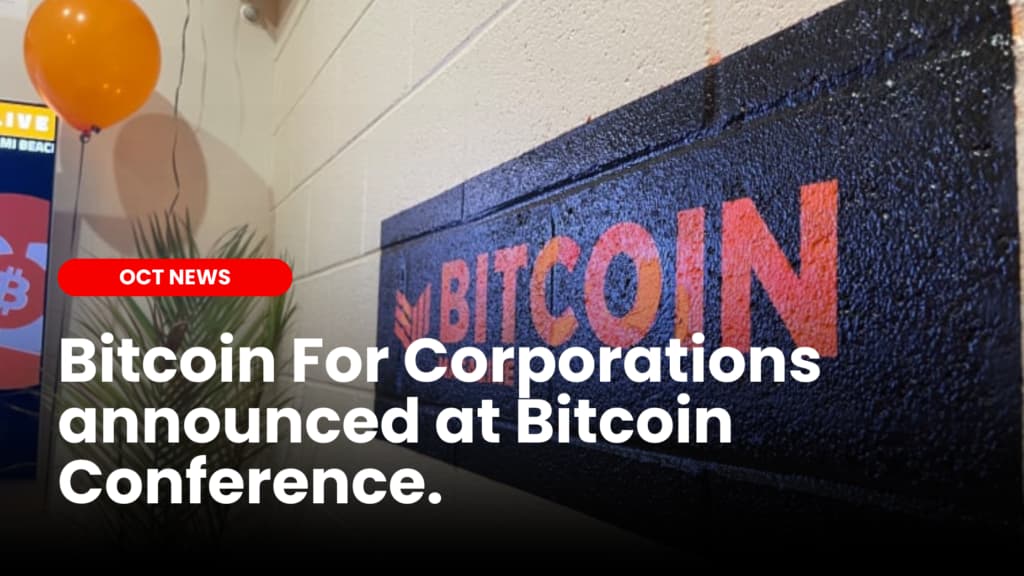 Bitcoin For Corporations announced at Bitcoin Conference