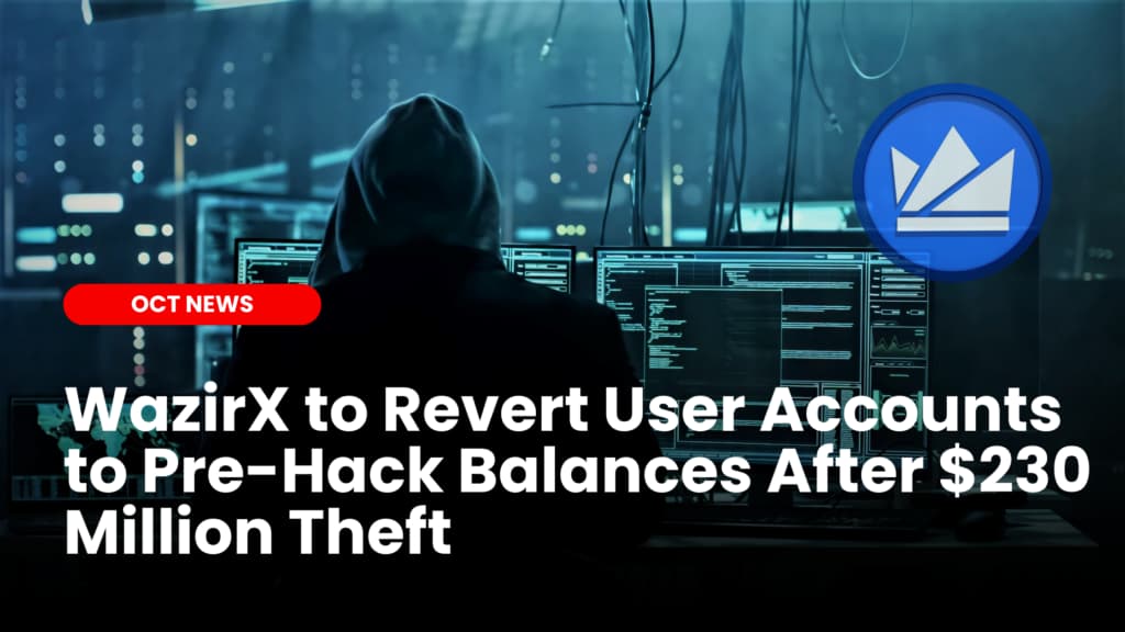 WazirX to Revert User Accounts to Pre-Hack Balances After $230 Million Theft
