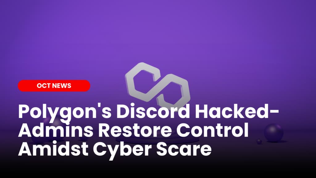 Polygon’s Discord Hacked—Admins Restore Control Amidst Cyber Scare