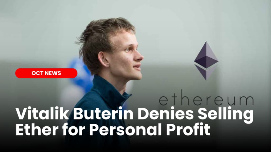 Vitalik Buterin Denies Selling Ether for Personal Profit
