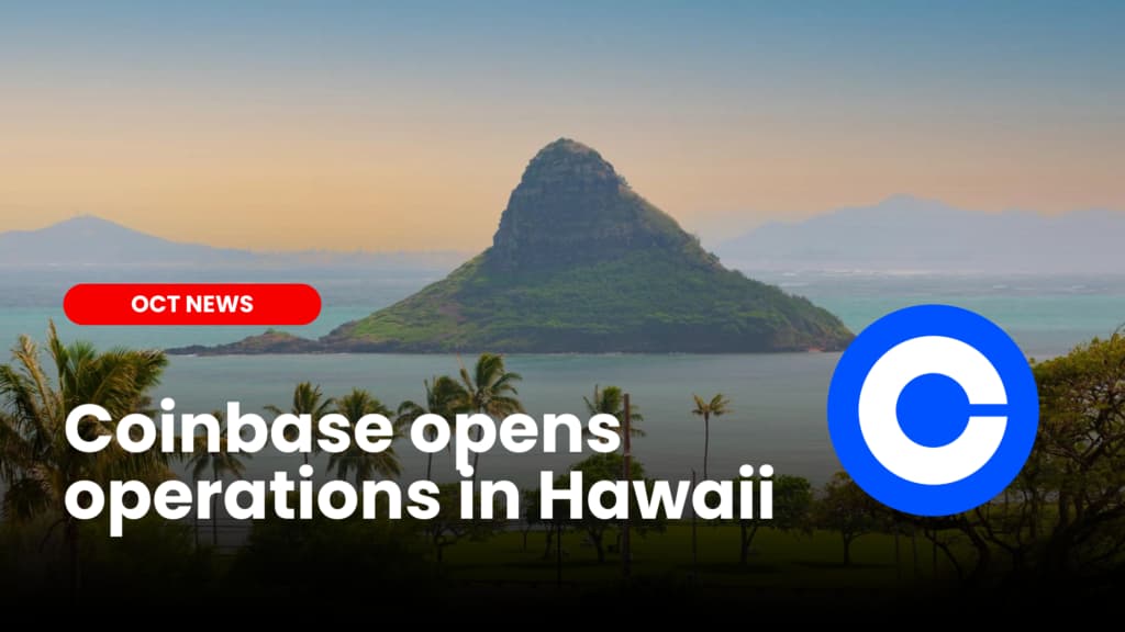 Coinbase opens operations in Hawaii