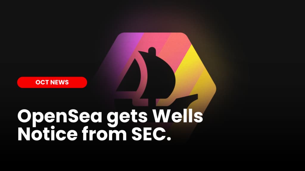 OpenSea gets Wells Notice from the SEC