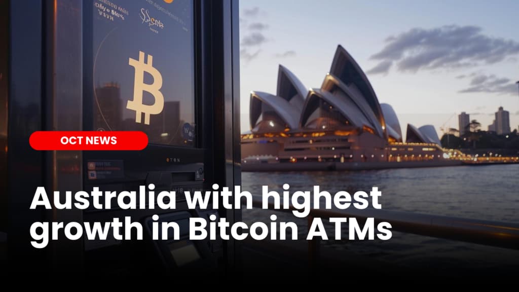 Australia with highest growth in Bitcoin ATMs