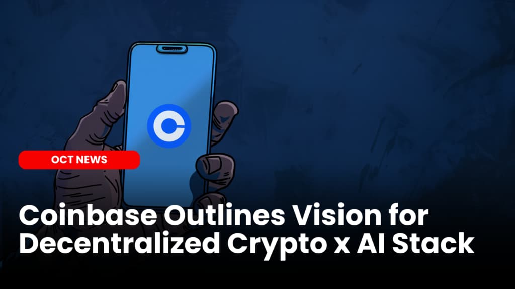 Coinbase’s Vision for a Decentralized Crypto x AI Stack: A Breakdown of Key Development Layers