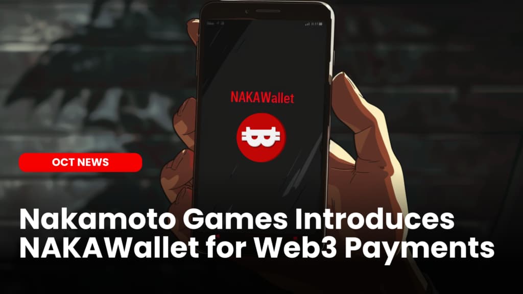 Nakamoto Games Introduces NAKAWallet for Web3 Payments image