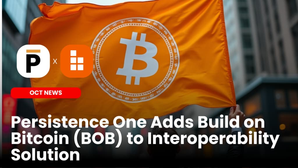 Persistence One Adds Build on Bitcoin to Interoperability Solution