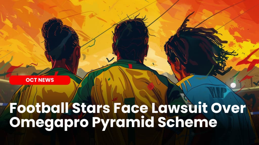 Football Stars Face Lawsuit Over Omegapro Pyramid Scheme