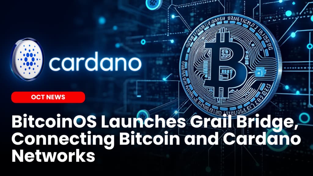 BitcoinOS Launches Grail Bridge, Connecting Bitcoin and Cardano Networks