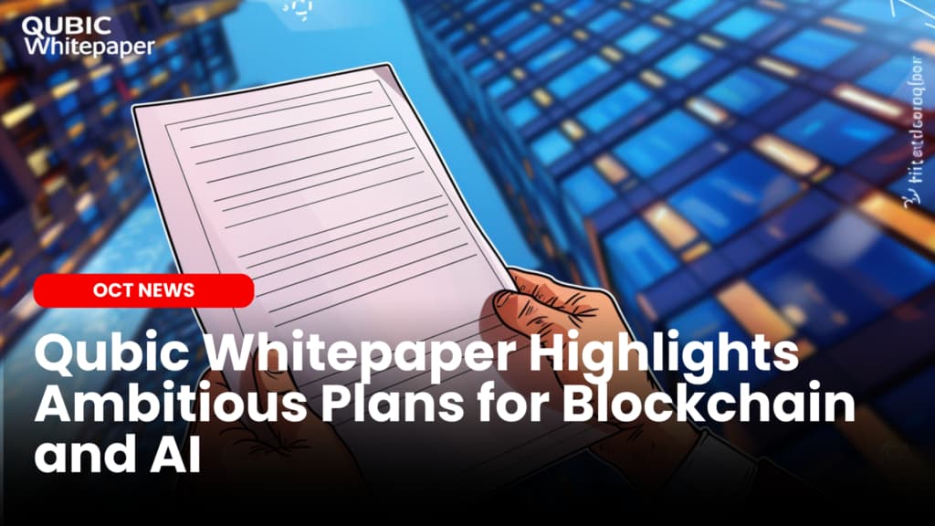 Qubic Whitepaper Highlights Ambitious Plans for Blockchain and AI
