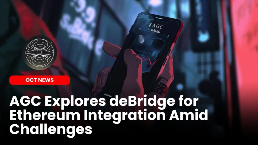 AGC Explores deBridge for Ethereum Integration Amid Challenges image