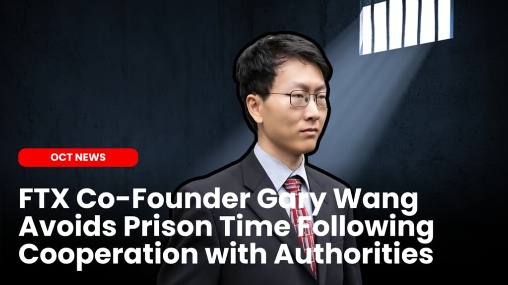 FTX Co-Founder Gary Wang Avoids Prison Time Following Cooperation with Authorities