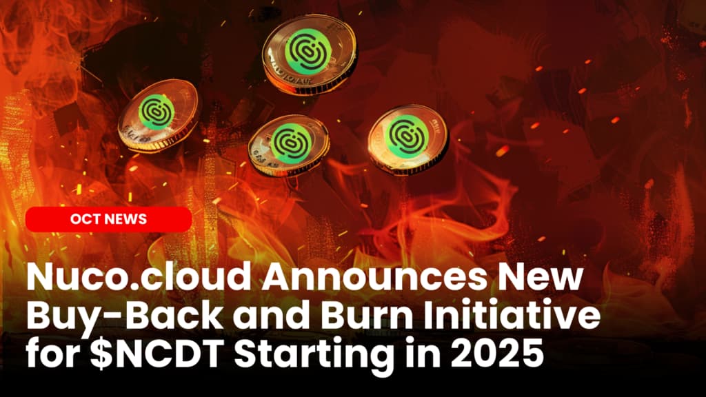 Nuco.cloud Announces New Buy-Back and Burn Initiative for $NCDT Starting in 2025 image