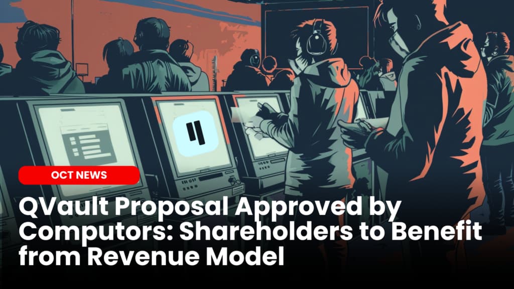 QVault Proposal Approved by Computors: Shareholders to Benefit from Revenue Model