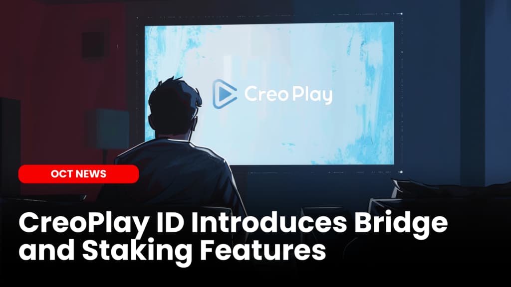 CreoPlay ID Introduces Bridge and Staking Features image