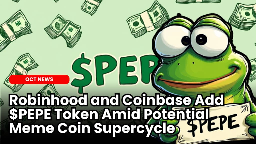 Robinhood and Coinbase Add $PEPE Token Amid Potential Meme Coin Supercycle
