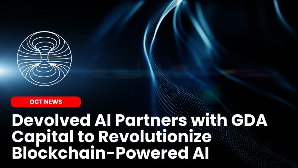 Devolved AI Partners with GDA Capital to Revolutionize Blockchain-Powered AI