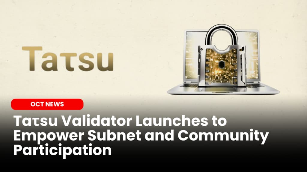 Taτsu Validator Launches to Empower Subnet and Community Participation