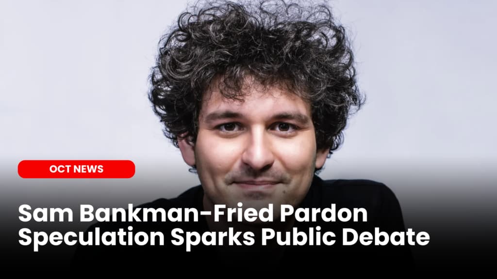 Will Sam Bankman-Fried Be Pardoned? Political Links Under Scrutiny