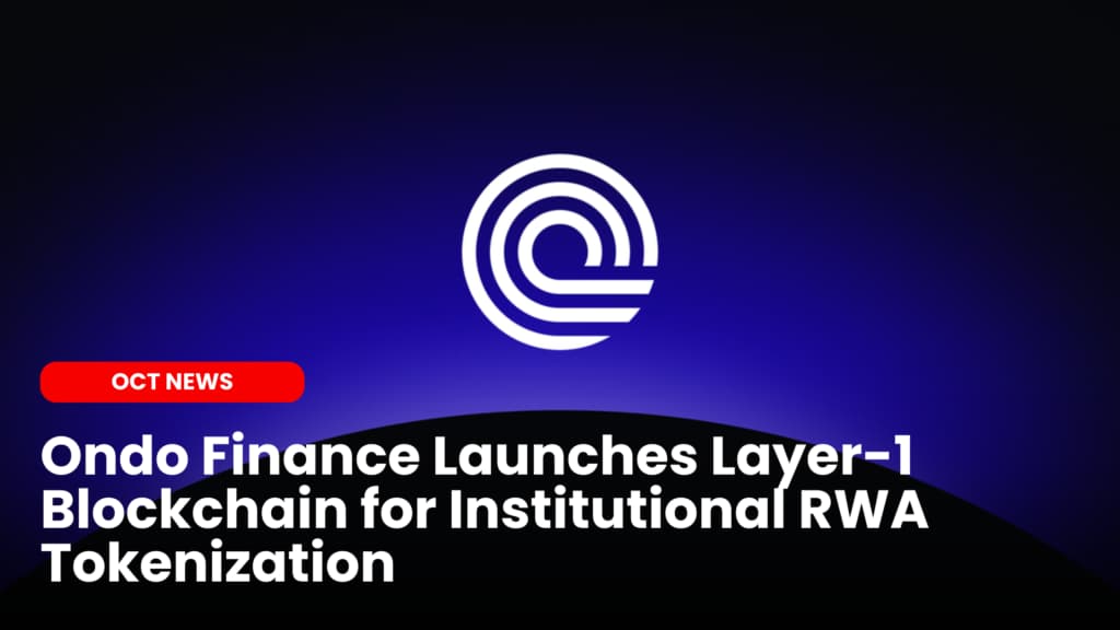 Ondo Finance Launches Layer-1 Blockchain for Institutional RWA Tokenization