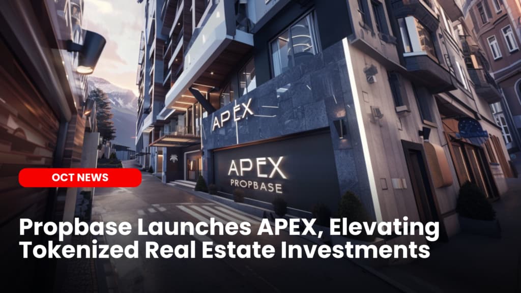 Propbase Launches APEX, Expanding Real Estate Tokenization image