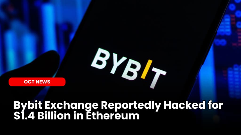 Bybit Exchange Reportedly Hacked for $1.4 Billion in Ethereum