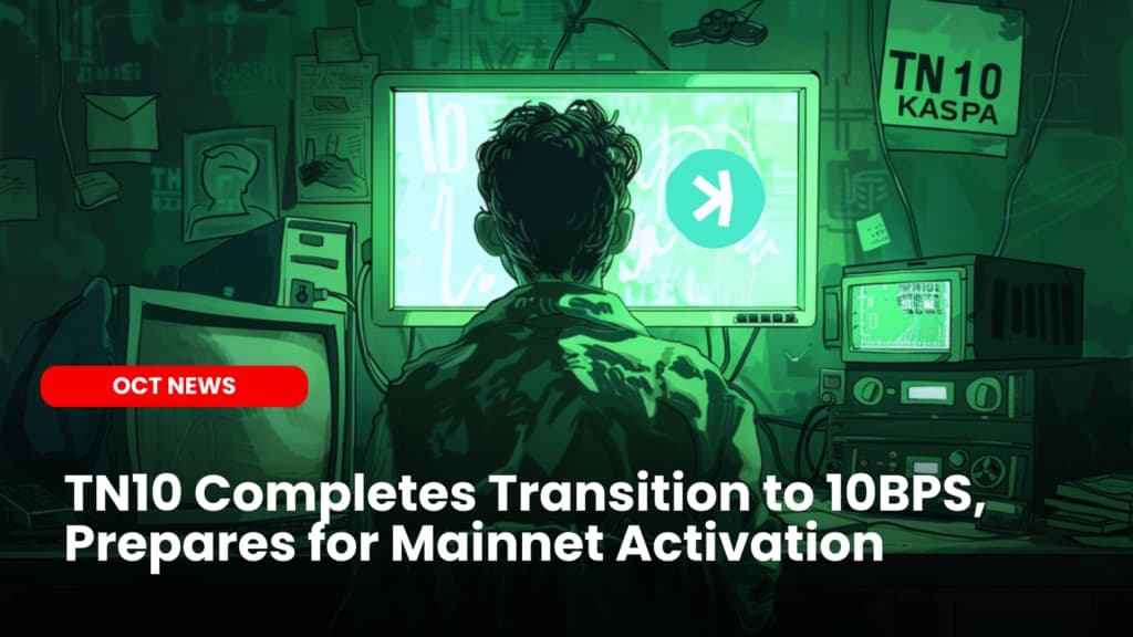 TN10 Completes Transition to 10BPS, Prepares for Mainnet Activation