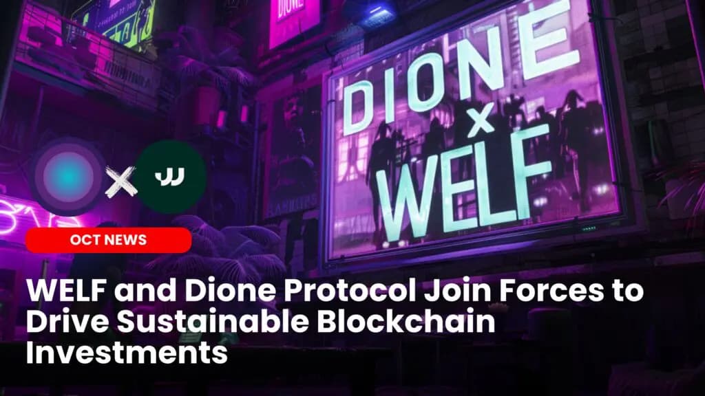 WELF and Dione Protocol Join Forces to Drive Sustainable Blockchain Investments image