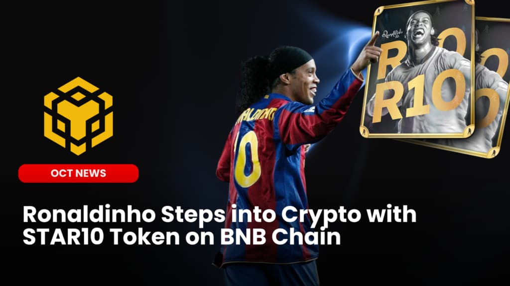 Ronaldinho Steps into Crypto with STAR10 Token on BNB Chain