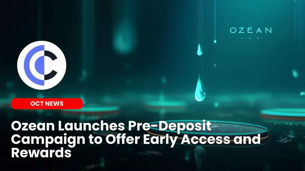 Ozean Launches Pre-Deposit Campaign to Offer Early Access and Rewards